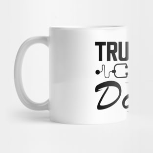 Trust me I raise a doctor Mug